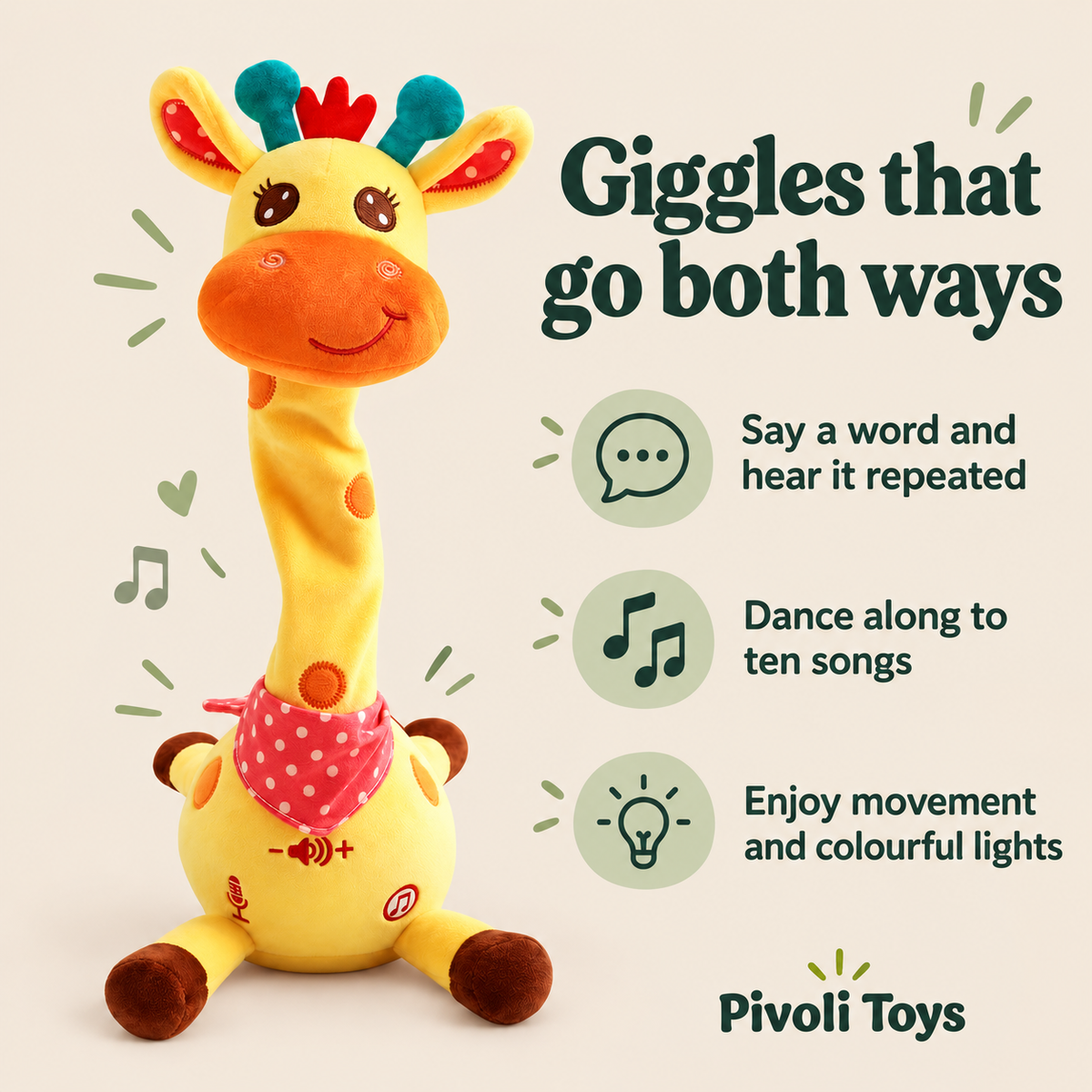 Dancing Talking Giraffe Toy benefits: Say a word and hear it repeated; Dance along to ten songs; Enjoy movement and colourful lights